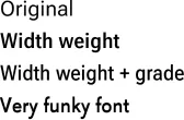List of variable font style labels: Original, Width weight, Width weight plus grade, and Very funky font.