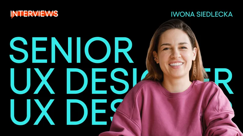 Okładka wywiadu z napisem "Senior UX Designer" i zdjęciem uśmiechniętej Iwony Siedleckiej.