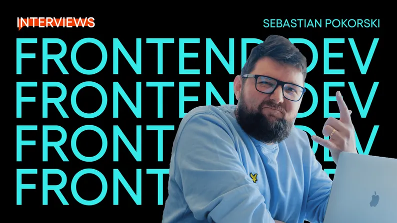 Grafika z wywiadu z Sebastianem Pokorskim, brodatym mężczyzną w okularach gestykulującym przy laptopie, z powtórzonym napisem "Frontend Dev" w tle i etykietą "Interviews".