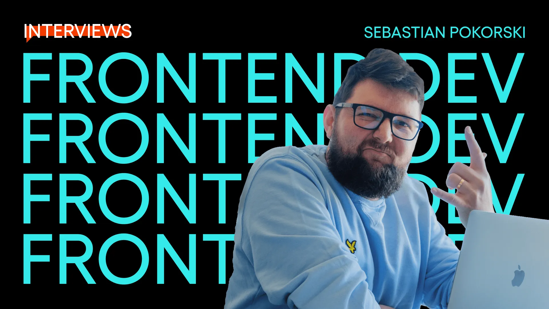 Cover graphic for an interview with Sebastian Pokorski, a bearded man in glasses gesturing near a laptop, with "Frontend Dev" repeated behind him and the "Interviews" label.