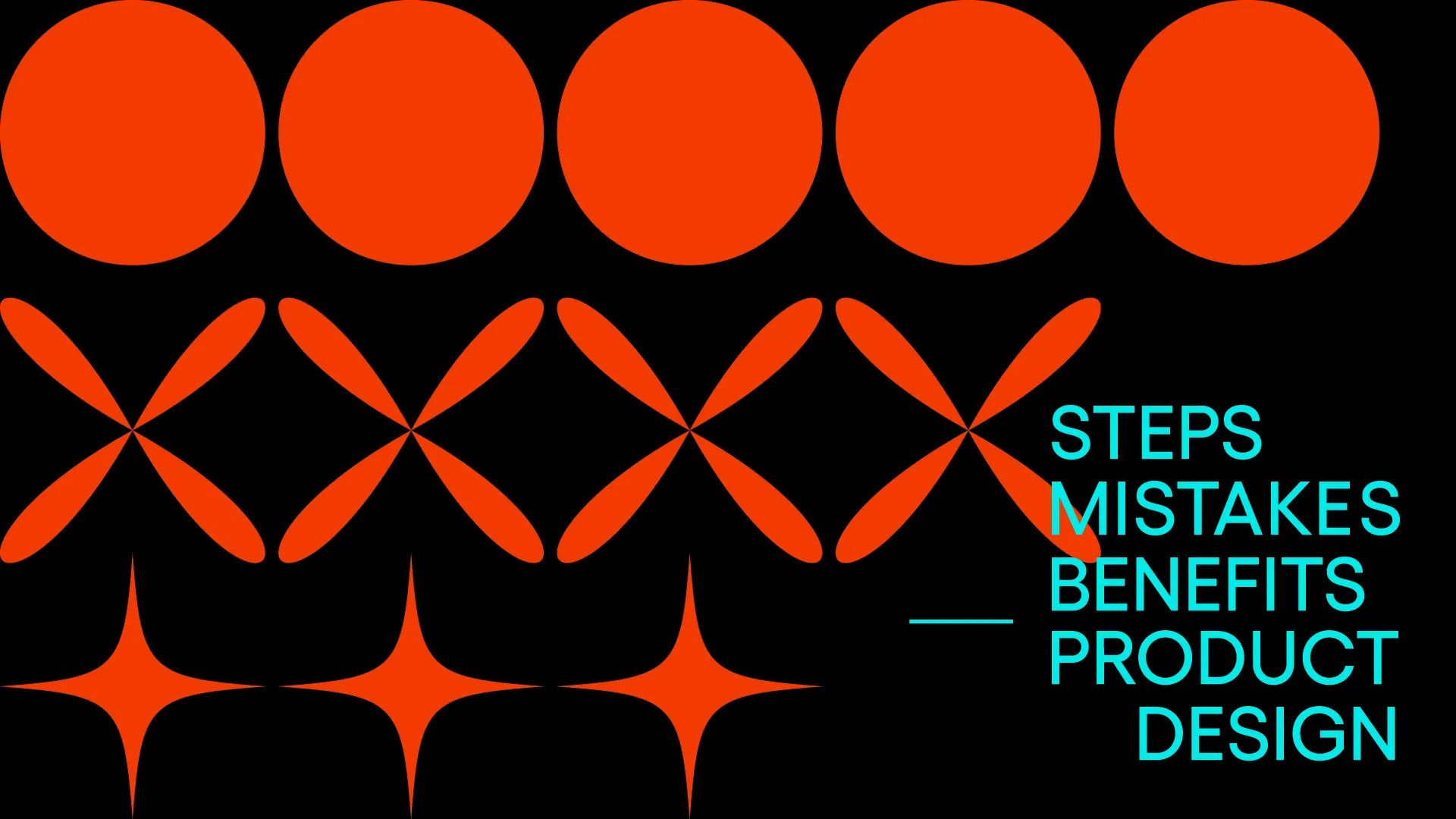 Illustration with rows of red circles, crosses, and stars, and the text "STEPS MISTAKES BENEFITS PRODUCT DESIGN" in cyan.